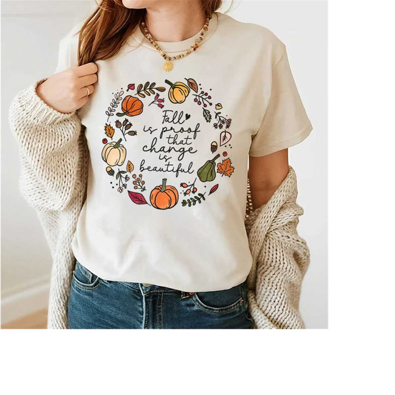 MR-15112023102318-fall-is-proof-that-change-is-beautiful-shirt-autumn-pumpkin-image-1.jpg