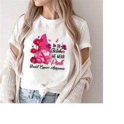 in october we wear pink shirt, breast cancer awareness, pink ribbon shirt, breast cancer gnome shirt, motivational shirt