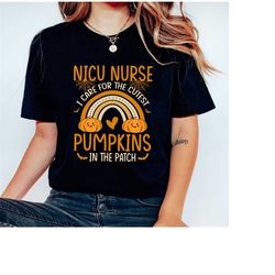 nicu nurse, i care for the cutest pumpkins in the patch shirt, nicu nurse shirt, nurse halloween shirt