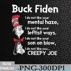 buck fiden i do not like your mental haze i do not like png, digital download