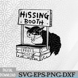 funny hissing booth kitten kitty cat furmom furdad svg, eps, png, dxf, digital download