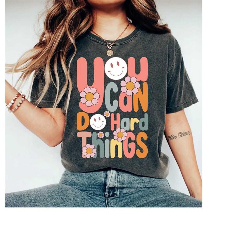 MR-1511202311306-you-can-do-hard-things-shirt-teacher-shirt-positive-message-image-1.jpg