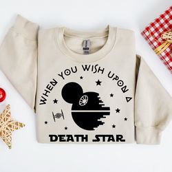 When You Wish Upon A Death Star Sweatshirt, Death Star Hoodie, Disney Star Wars Shirt