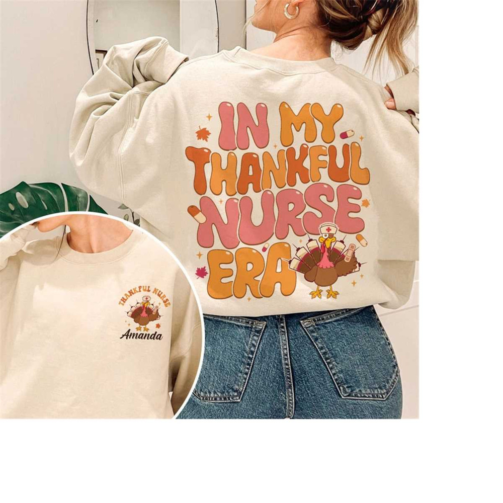 MR-15112023134743-in-my-thankful-nurse-era-sweatshirt-nurse-thanksgiving-shirt-image-1.jpg