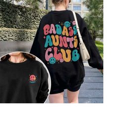cool aunts sweatshirt, badass aunts club crewneck, in my auntie era hoodie, aunt birthday shirt, gift for cool auntie, a