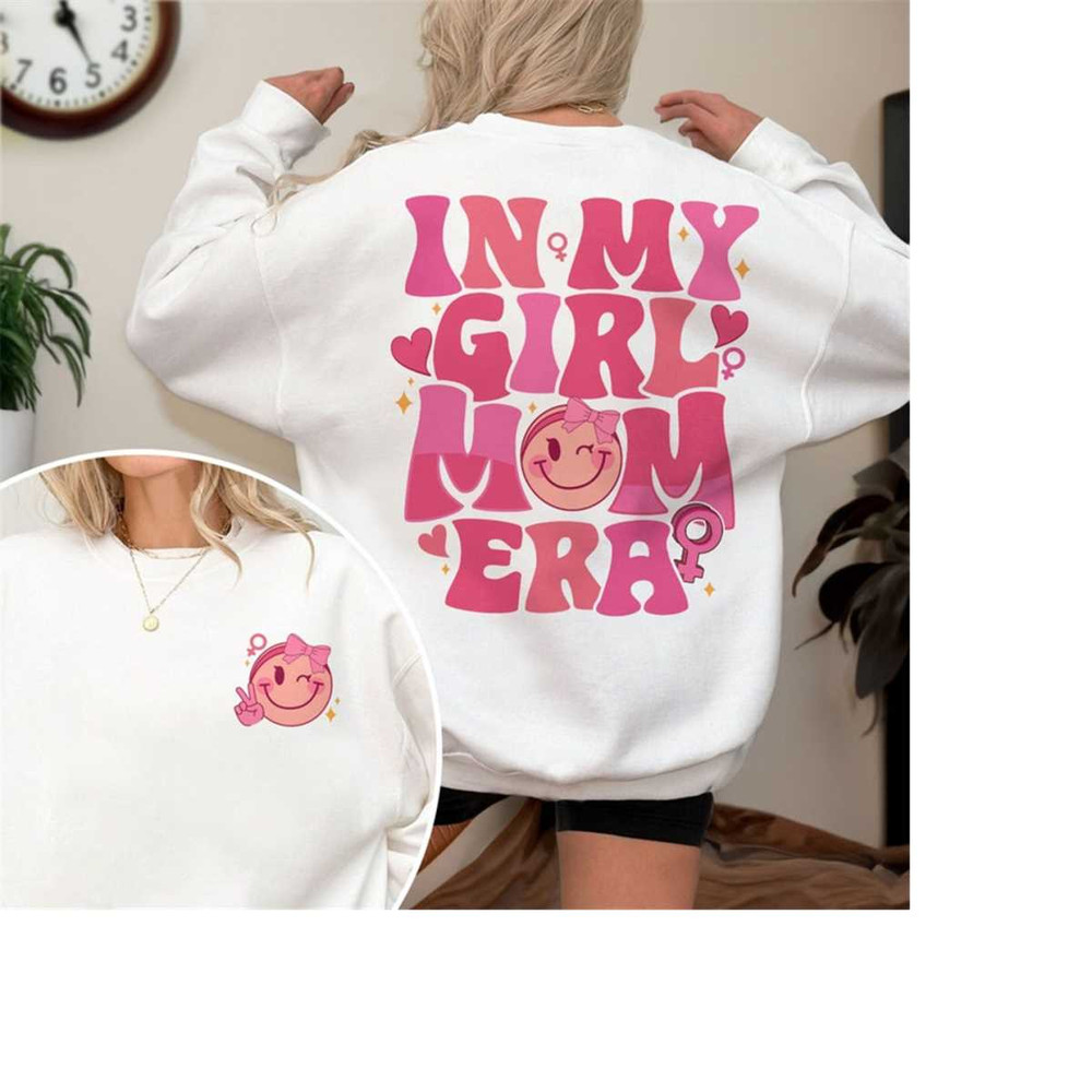MR-1511202314231-in-my-girl-mom-era-sweatshirt-girl-mom-crewneck-mom-birth-image-1.jpg