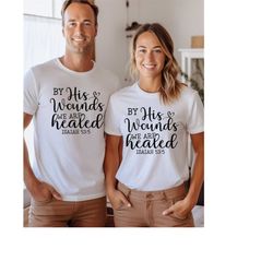 by his wounds we are healed tee