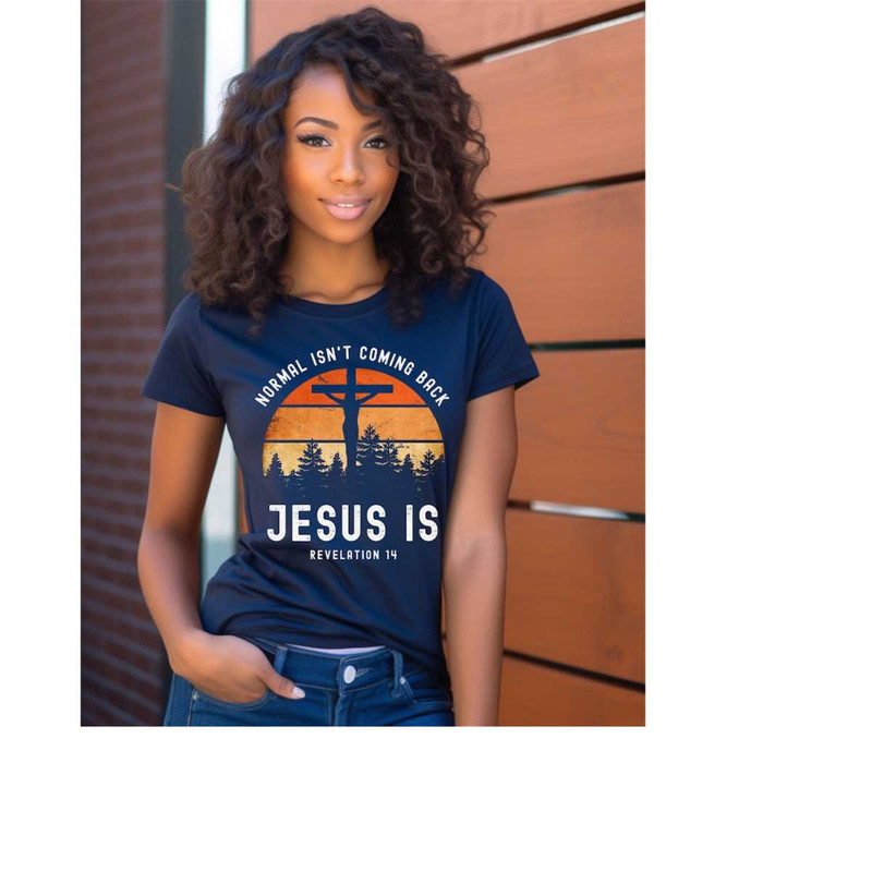 MR-15112023142933-normal-isnt-coming-back-jesus-is-tshirt-christian-shirt-image-1.jpg