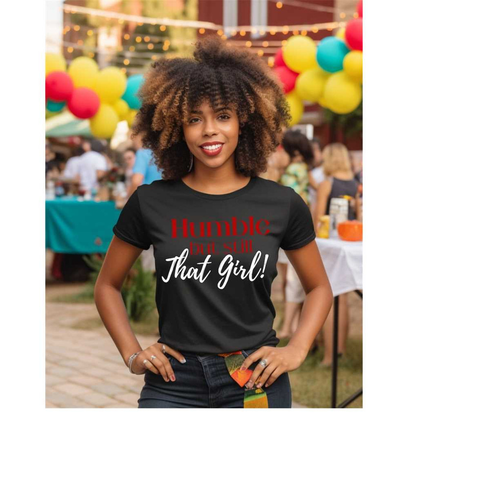 MR-15112023143312-humble-but-still-that-girl-t-shirt-humble-express-yourself-image-1.jpg