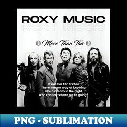 ROXY MUSIC - PNG Transparent Sublimation Design - Unleash Your Inner Rebellion