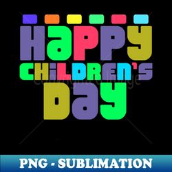 happy childrens day typography design - High-Resolution PNG Sublimation File - Perfect for Sublimation Art