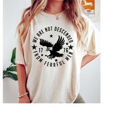 we are not descended from fearful men, 1776 shirt, 4th of july family matching shirt, patriotic shirts, republican shirt