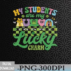 st patricks day teacher ,my students are my lucky charm svg, eps, png, dxf, digital download