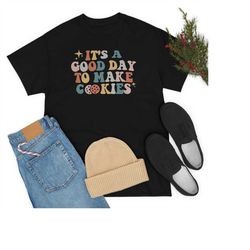 It's A Good Day To Make Cookies Shirt, Baking Lover Shirt, Baking Gifts, Baking Gift, Funny Baker Shirt, Cookie Shirt, G