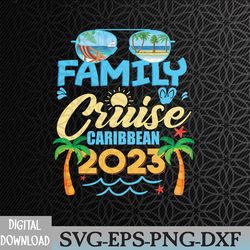 family cruise caribbean 2023 summer matching vacation 2023 svg, eps, png, dxf, digital download