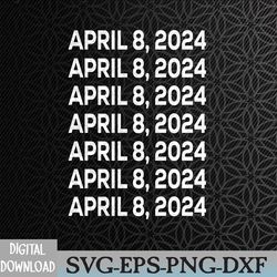 total solar eclipse april 8 2024 totality svg, eps, png, dxf, digital download