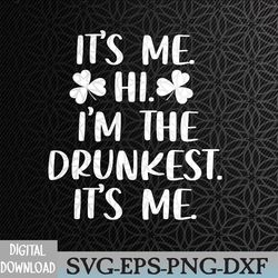 its me hi im the drunkest hi funny st patricks day drinking svg, eps, png, dxf, digital download