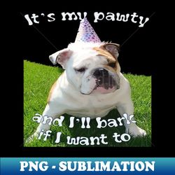 Its My Pawty Grumpy Bulldog Wearing Birthday Party Hat - Stylish Sublimation Digital Download - Perfect for Personalization