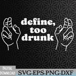 define too drunk svg, eps, png, dxf, digital download