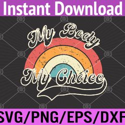 my body my choice uterus pro abortion pro choice feminist svg, eps, png, dxf, digital download