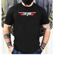 father's day shirt, fathers day gift, gifts for dad, dad shirt, gift for dad, father shirt, top dad shirt, fathers day t