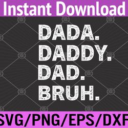 dada daddy dad bruh father's day svg, eps, png, dxf, digital download