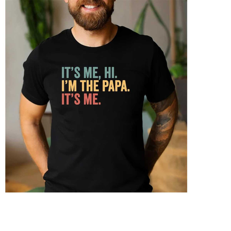 MR-15112023155617-funny-papa-its-me-hi-im-the-papa-shirt-image-1.jpg
