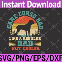 mens cane corso dad funny cane corso dog father's day svg, eps, png, dxf, digital download