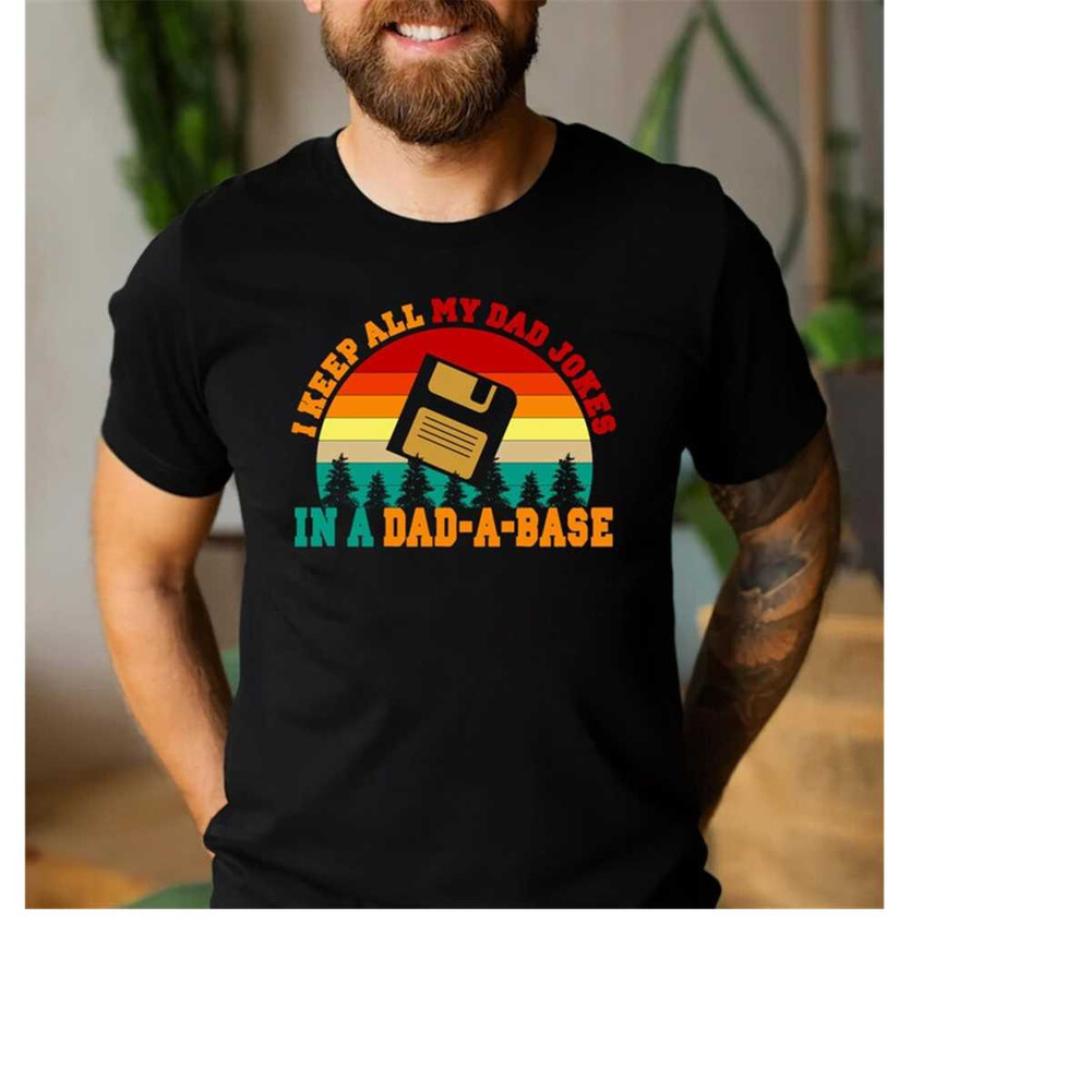 MR-151120231611-i-keep-all-my-dad-jokes-in-a-dad-a-base-shirtnew-dad-image-1.jpg