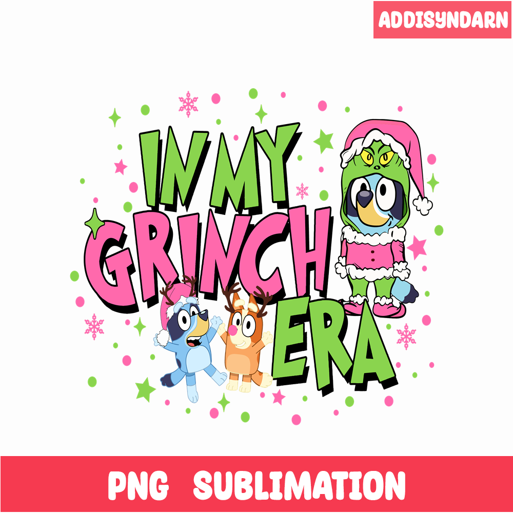 CRM07112324-In My grinch era bluey png.png