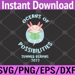oceans of possibilities summer reading prize axolotl 2022 svg, eps, png, dxf, digital download