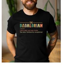 dadalorian shirt, noun like a dad, just way mightier, funny star wars shirt for dad, father's day gift, disney star wars