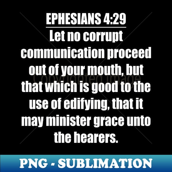 Ephesians 429 KJV PNG Transparent Sublimation Design De Inspire Ephesians 429 kjv png transparent sublimation design de inspire
