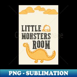 Little monsters room - Instant Sublimation Digital Download - Vibrant and Eye-Catching Typography