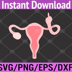 uterus my body my choice pro choice feminist women's rights svg, eps, png, dxf, digital download