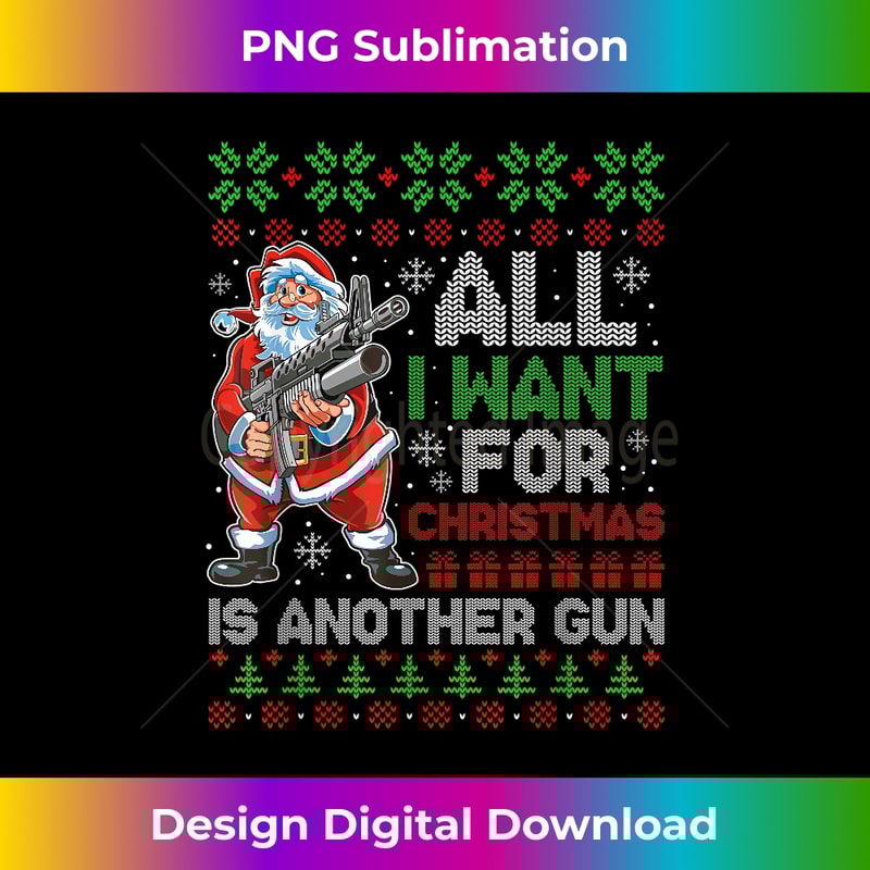 FH-20231115-112_All I Want Is Gun Ugly Christmas Sweater Funny Santa Gifts.jpg