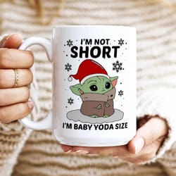baby yoda christmas mug, im not short im baby yoda size funny christmas mug