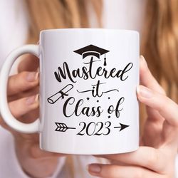 graduation gifts, mastered it class of 2023 mug