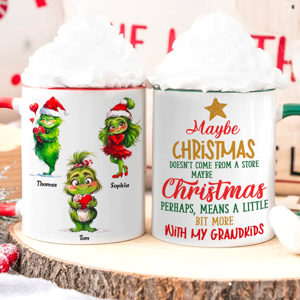 Grinch Maybe Christmas Doesn't Come From A Store, Gift For Family, Personalized Mug, Green Kid Mug, Christmas Gift, Christmas Mug Gift.jpg