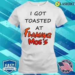 simpsons shirt, i got toasted at flaming moes t-shirt by rock bottom - olashirt