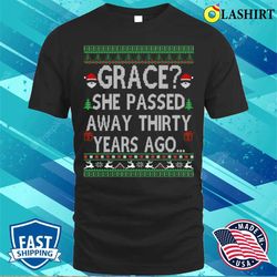 ugly christmas sweater shirt, grace ugly christmas sweater t-shirt - olashirt
