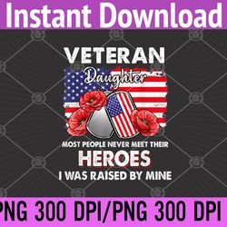 veteran daughter some people never meet their heroes veteran png, digital download
