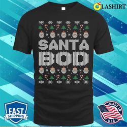 funny dads christmas t-shirt, santa bod funny dad bod men husband dads christmas t-shirt - olashirt