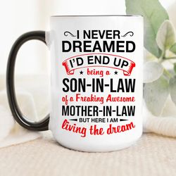 i never dreamed being son-in-law, son-in-law mugs