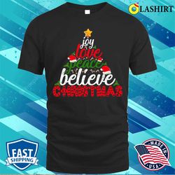 christmas holiday gift t-shirt, joy, love, peace, believe christmas t-shirt - olashirt