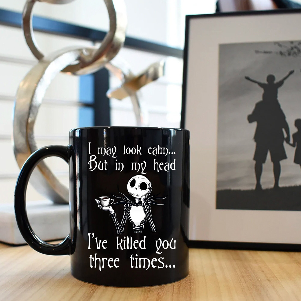 Jack Skellington - Skeleton I May Look Calm But In My Head Coffee Mug, Halloweenn Coffee Mug.jpg