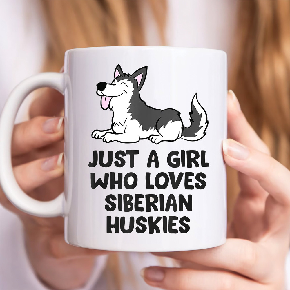 Just A Girl Who Loves Siberian Huskies Mug, Husky Lover Gift Husky Mom.jpg