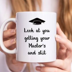 look at you getting your masters mug, unique birthday and holiday gifts for masters graduation