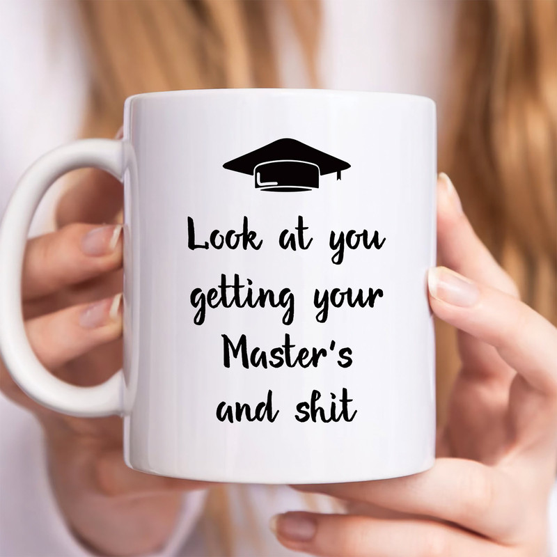 Look at You Getting Your Master's Mug, Unique Birthday and Holiday Gifts for Masters Graduation, Masters Graduation Coffee Mug.jpg