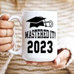 mastered it 2023 coffee mug, college graduation
